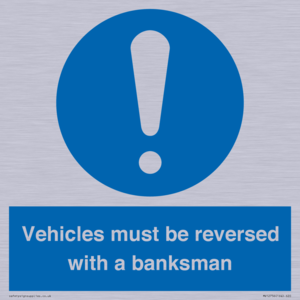 Vehicles must be reversed with a banksman